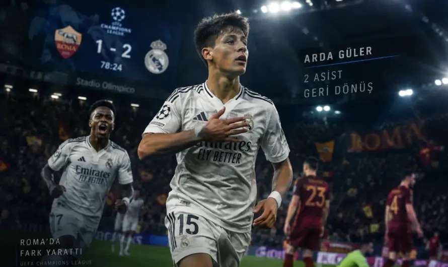Arda Güler Roma’da Tarih Yazdı: Beş Dakikada Gelen Muazzam Geri Dönüş
